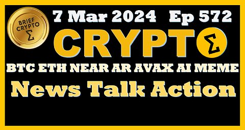 Brief #Crypto #Bitcoin #BTC #ETH #NEAR #AR #AVAX #AI #MEME #MYRO - News Talk Action