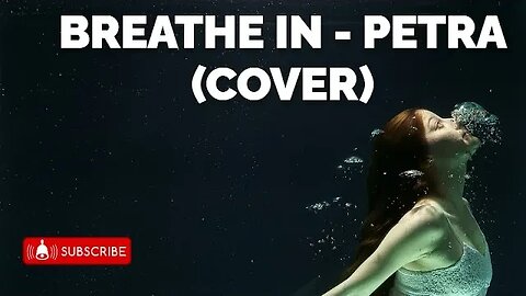 Breathe in - Petra (cover)