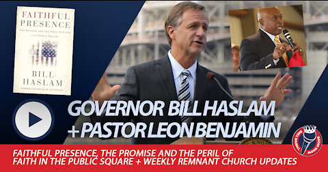 Former Governor of Tennessee Bill Haslam + Remnant Church Weekly Update