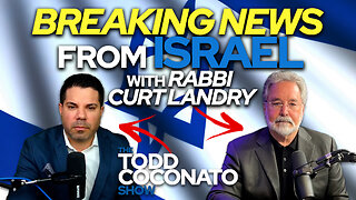 🙏 BREAKING NEWS from ISRAEL! w/Rabbi Curt Landry • Todd Coconato Show 🙏 #standwithisrael