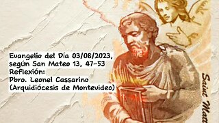 Evangelio del Día 03/08/2023, según San Mateo 13, 47-53 - Pbro. Leonel Cassarino