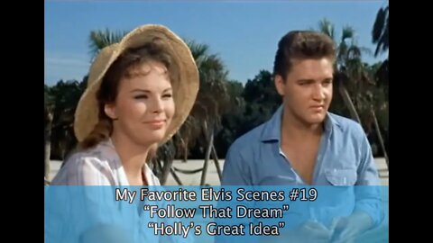 My Favorite Elvis Scenes #19“Follow That Dream”“Holly’s Great Idea”