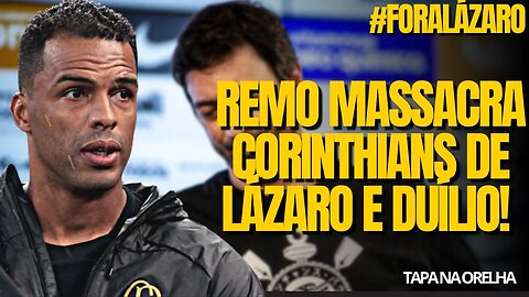 REMO MASSACRA CORINTHIANS DE LÁZARO! SEGUNDO VEXAME HISTÓRICO ! BASTA!