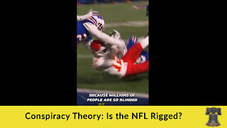 Conspiracy Theory: Is the NFL Rigged?