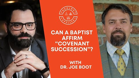 Can A Baptist Affirm “Covenant Succession”?
