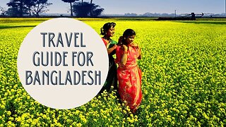 Discover the Natural Wonders and Rich Culture of Bangladesh: A Travel Guide
