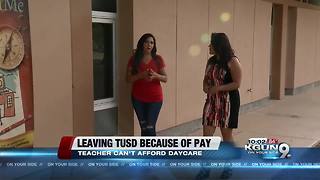 TUSD teacher says low salary isn't sufficient to pay for daycare