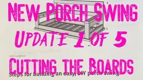 Building A New Porch Swing: Project 07 Update 1 of 5 - Every Covered Porch Needs A Swing