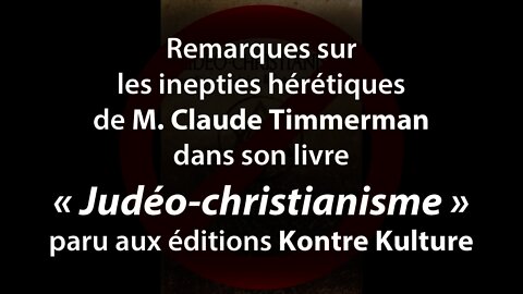 Remarques sur les inepties hérétiques de M. Claude Timmerman – Par l’abbé O. Rioult