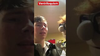 Ventriloquism.