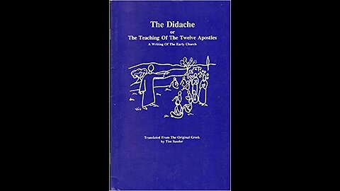 Didache or teaching of the 12 apostles translated by Timothy Sauder