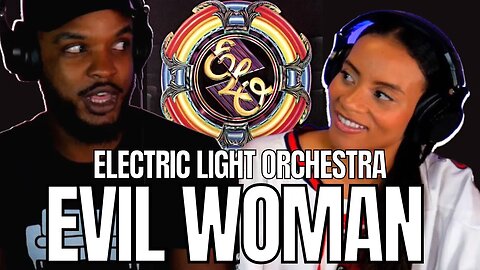 E.L.O. 🎵 "EVIL WOMAN" REACTION