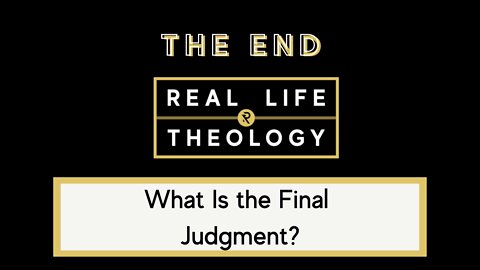 Real Life Theology: The End Question #2
