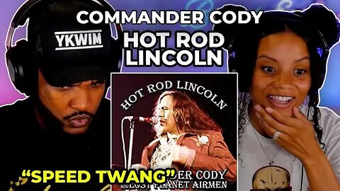 🎵 Commander Cody - Hot Rod Lincoln REACTION