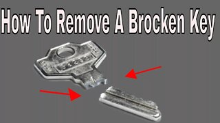 How To Pull/Remove A Broken Key And Make A Key