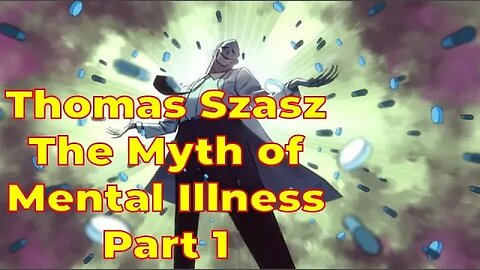 The Myth of Mental Illness – Part 1 – Thomas Szasz – Audiobook