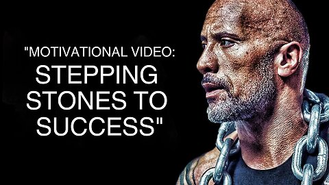 Motivational Video: Stepping Stones to Success