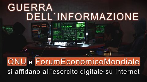 Guerra dell'informazione - ONU e FEM puntano sull'esercito digitale su Internet