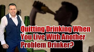 How To Quit Drinking When You Live With Another Problem Drinker?