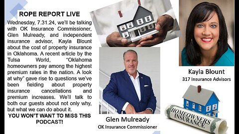 OK Property Insurance Rates Are High - What Can We Do? Glen Mulready/Kayla Blount; ROPE Report Live