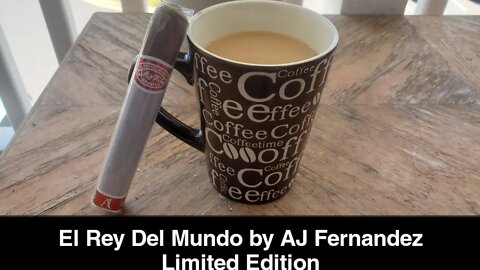 El Rey Del Mundo by AJ Fernandez Limited Edition cigar review