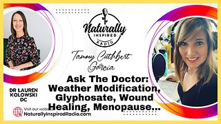 Weather Modification 🌪️, Glyphosate ☠️, Wound Healing ❤️‍🩹, Menopause... With Dr Lauren Kolowski 😁