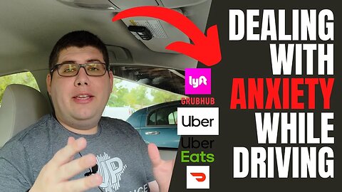 Dealing With Anxiety When Driving Rideshare Or Food Delivery