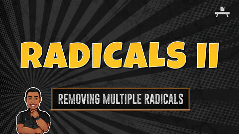 Radicals | Removing Multiple Radicals