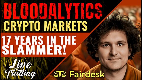 SBF Sentenced Today! Crypto Market Fallout? Live Analysis with Bloodalytics! 🩸