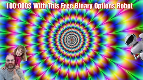 100 000$ with a Free Binary Options Robot