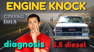 Diagnosing GM 6.5 Diesel Engine Knock [C3500HD Part 4]