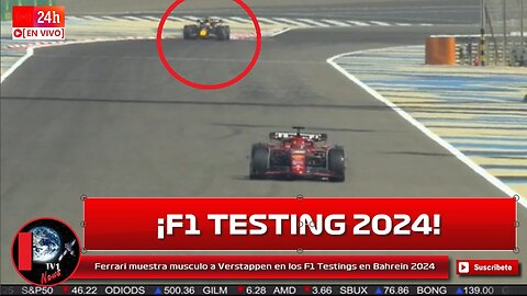 Ferrari muestra musculo a Verstappen en los F1 Testings en Bahrein 2024