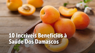 10 Incríveis Benefícios à Saúde Dos Damascos