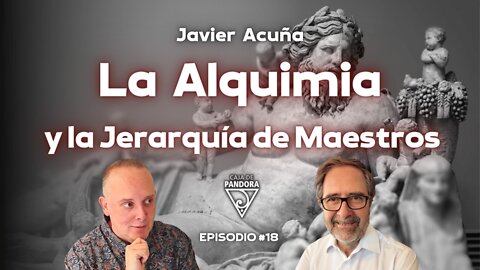 La Alquimia y la Jerarquía de Maestros con Javier Acuña
