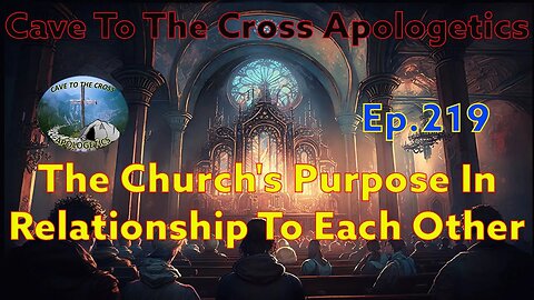 The Church's Purpose In Relationship To Each Other - Ep.219 - Scripture Teaching