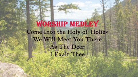Church Worship Medley, Prayer Medley, with lyrics and North Idaho images
