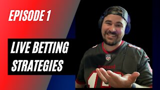 Live Betting Strategies Episode 1