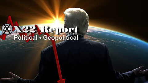 X22 Report: The Left Has Lost Its Grip Worldwide! Deep State Changes Narrative On Elections! Too Big To Rig! - Must Video