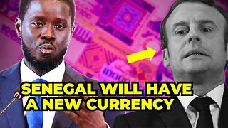 Senegal's New President Just Introduced A NEW CURRENCY To Kick out Colonial Currency