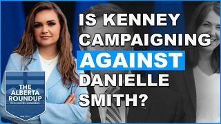 Is Jason Kenney campaigning against Danielle Smith?