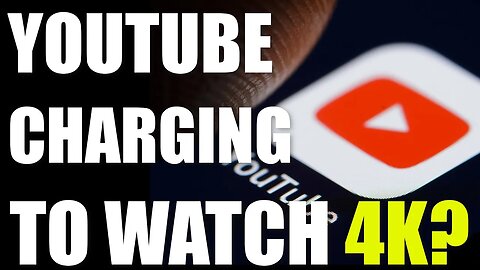 YouTube Might Start Charging You To Watch 4K Videos | 4k Videos on YouTube May Come at a Cost Soon!!