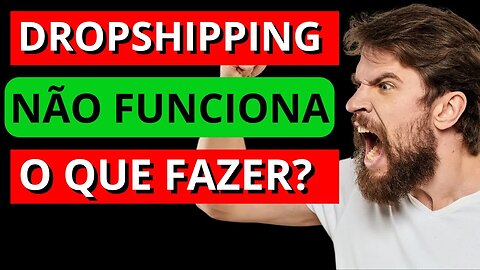 Dropshipping não funciona e eu mostro o que fazer