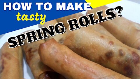 How to make tasty spring rolls and how to wrap them like a pro