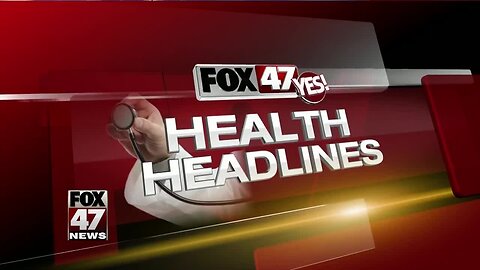 FOX 47 Health Headlines - 5/8/19