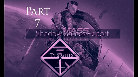 SpaceTime / #MassEffect ReMastered - Part 7 #TySights #SGR #SGR 8/7/24 10:30am