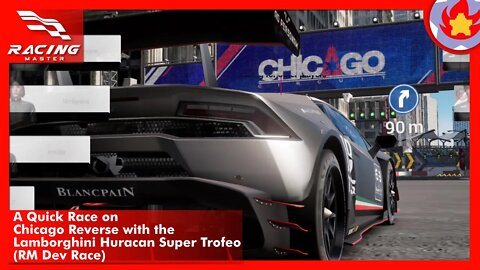 A Quick Race on Chicago Reverse with the Lamborghini Huracan Super Trofeo vs RM Dev | Racing Master