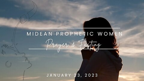 MIDEAN Prophetic Women Prayer Call - Day 1
