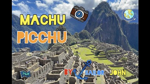 Sailor John Presents - Peru Guide Vol 3 Machu Picchu