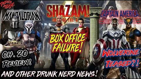 Dudes Podcast #137 - Shazam Box Office Failure, Mandalorian Ch. 20 Review and More Drunk Nerd News!