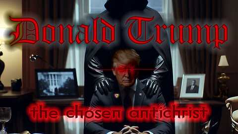 Donald Trump: The Chosen Antichrist promo trailer